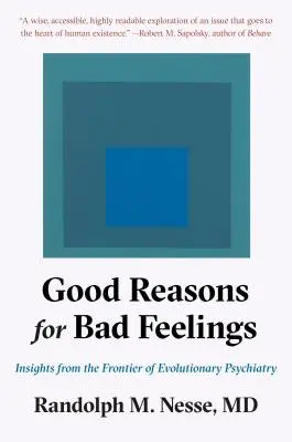 Jó okok a rossz érzésekre: Meglátások az evolúciós pszichiátria határterületéről - Good Reasons for Bad Feelings: Insights from the Frontier of Evolutionary Psychiatry