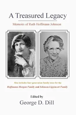 Ruth Hoffmann Johnson emlékiratai: A Treasured Legacy - Memoirs of Ruth Hoffmann Johnson: A Treasured Legacy