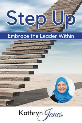 Step Up: Fogadd el a benned rejlő vezetőt - Step Up: Embrace the Leader Within