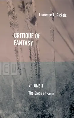 A fantázia kritikája, 3. kötet: A hírnév tömbje - Critique of Fantasy, Vol. 3: The Block of Fame