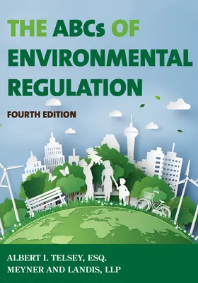 A környezetvédelmi szabályozás ABC-je, negyedik kiadás - The ABCs of Environmental Regulation, Fourth Edition