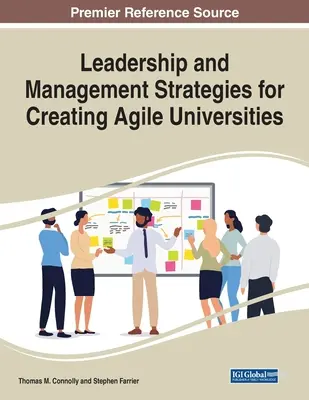 Vezetési és menedzsmentstratégiák az agilis egyetemek létrehozásához - Leadership and Management Strategies for Creating Agile Universities