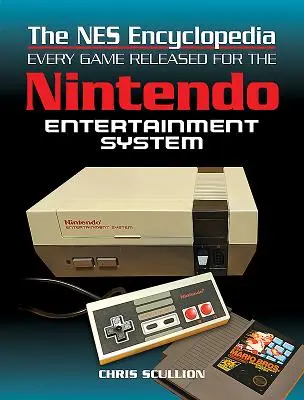 A NES Enciklopédia: Minden játék, amely a Nintendo Entertainment Systemhez megjelent - The NES Encyclopedia: Every Game Released for the Nintendo Entertainment System