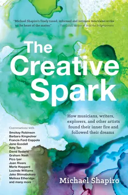 A kreatív szikra: Hogyan találták meg a zenészek, írók, felfedezők és más művészek a belső tüzet és követték álmaikat? - The Creative Spark: How Musicians, Writers, Explorers, and Other Artists Found Their Inner Fire and Followed Their Dreams