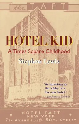 Hotel Kid: Egy Times Square-i gyermekkor - Hotel Kid: A Times Square Childhood