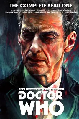 Doctor Who: Doktor: The Twelfth Doctor Complete Year One - Doctor Who: The Twelfth Doctor Complete Year One