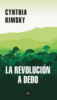 La Revolucin a Dedo / A véletlen forradalom - La Revolucin a Dedo / The Random Revolution