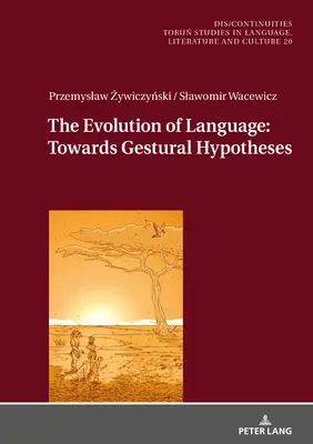 A nyelv evolúciója: Gesztushipotézisek felé - The Evolution of Language: Towards Gestural Hypotheses