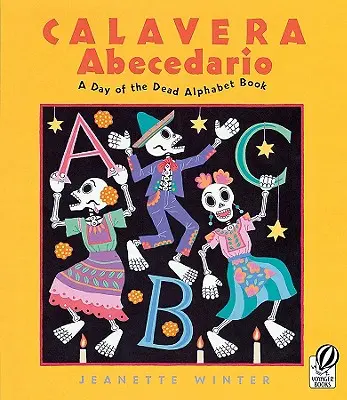 Calavera Abecedario: A Halottak Napja ábécéskönyv - Calavera Abecedario: A Day of the Dead Alphabet Book