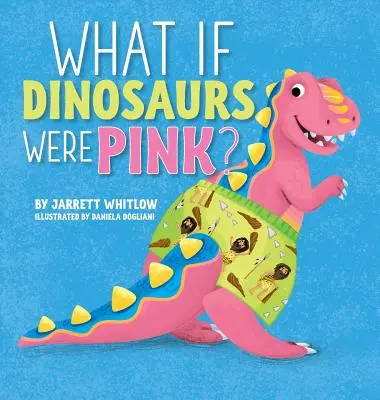 Mi lenne, ha a dinoszauruszok rózsaszínűek lennének? - What if Dinosaurs were Pink?