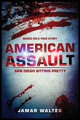 Amerikai támadás: San Diego Sitting Pretty - American Assault: San Diego Sitting Pretty