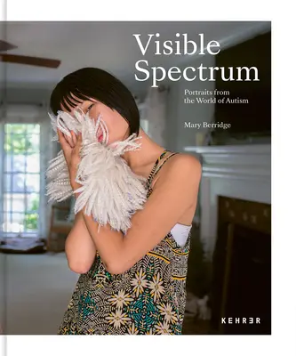 Látható spektrum: Portrék az autizmus világából - Visible Spectrum: Portraits from the World of Autism