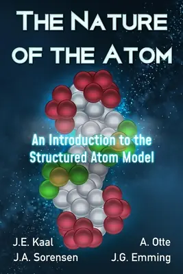 Az atom természete: Bevezetés a strukturált atommodellbe - The Nature of the Atom: An Introduction to the Structured Atom Model