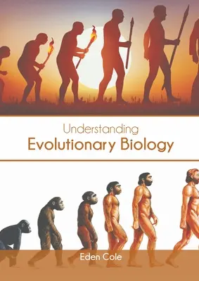 Az evolúciós biológia megértése - Understanding Evolutionary Biology