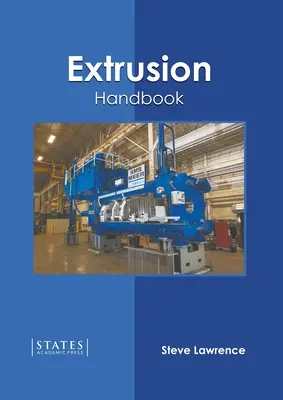 Extrudálás kézikönyv - Extrusion Handbook