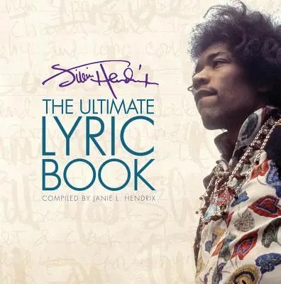 Jimi Hendrix: A végső dalszövegkönyv - Jimi Hendrix: The Ultimate Lyric Book