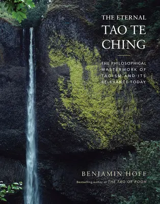 Az örök Tao Te Csing: A taoizmus filozófiai remekműve és mai aktualitása - The Eternal Tao Te Ching: The Philosophical Masterwork of Taoism and Its Relevance Today