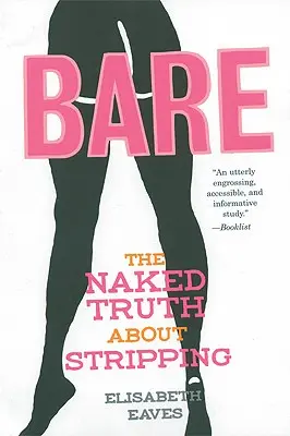 Bare: A meztelen igazság a vetkőzésről - Bare: The Naked Truth about Stripping