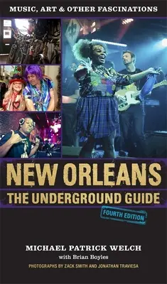 New Orleans: A földalatti útikalauz, 4. kiadás - New Orleans: The Underground Guide, 4th Edition