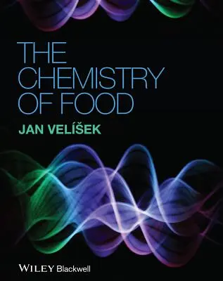 Az élelmiszer kémiája - Chemistry of Food