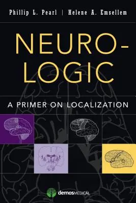 Neurologika: A lokalizáció alapjai - Neuro-Logic: A Primer on Localization