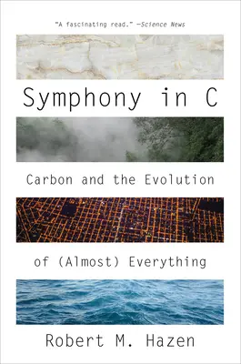 C szimfónia: A szén és (majdnem) minden evolúciója - Symphony in C: Carbon and the Evolution of (Almost) Everything