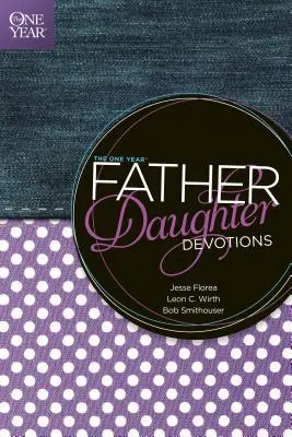 Az egyéves apa-lánya áhítatok - The One Year Father-Daughter Devotions