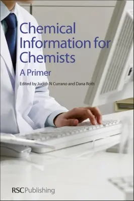 Kémiai információk vegyészek számára: A Primer - Chemical Information for Chemists: A Primer