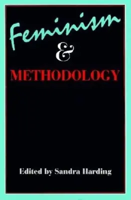 Feminizmus és módszertan: Társadalomtudományi kérdések - Feminism and Methodology: Social Science Issues