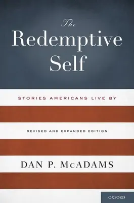 A megváltó én: Történetek, amelyek szerint az amerikaiak élnek - átdolgozott és bővített kiadás - The Redemptive Self: Stories Americans Live by - Revised and Expanded Edition