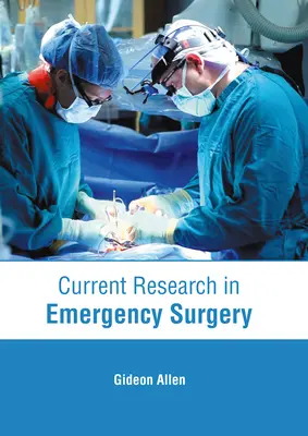 A sürgősségi sebészet aktuális kutatásai - Current Research in Emergency Surgery