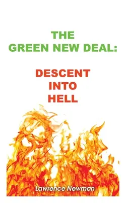 A zöld New Deal: A pokolba való süllyedés - The Green New Deal: Descent Into Hell