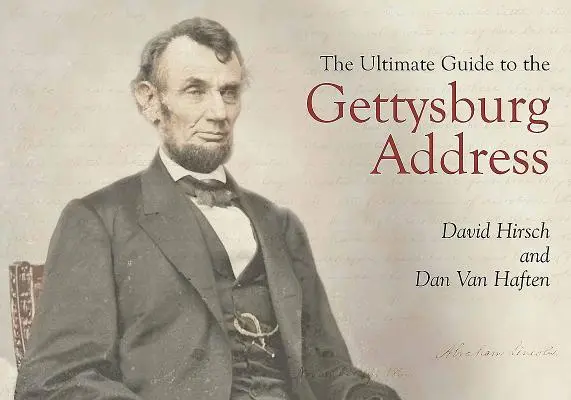 A Gettysburgi beszéd végső útmutatója - The Ultimate Guide to the Gettysburg Address