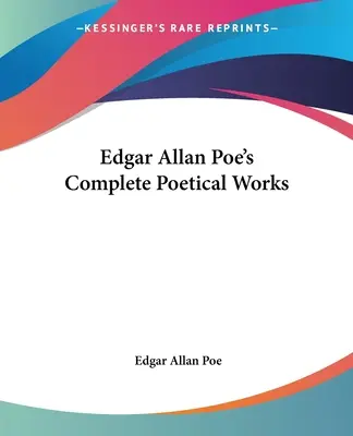 Edgar Allan Poe teljes költői művei - Edgar Allan Poe's Complete Poetical Works