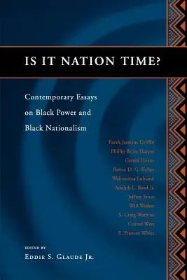 Is It It Nation Time? Kortárs esszék a fekete hatalomról és a fekete nacionalizmusról - Is It Nation Time?: Contemporary Essays on Black Power and Black Nationalism