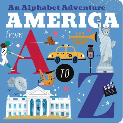 Amerika A-tól Z-ig: Egy ábécés kaland - America from A to Z: An Alphabet Adventure