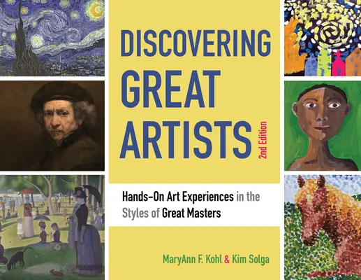 Discovering Great Artists (Nagy művészek felfedezése), 10: Kézzelfogható művészeti élmények nagy mesterek stílusában - Discovering Great Artists, 10: Hands-On Art Experiences in the Styles of Great Masters