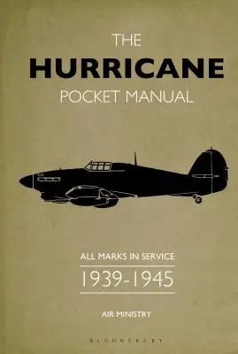 A Hurricane zsebkézikönyv: All Marks in Service 1939-45 - The Hurricane Pocket Manual: All Marks in Service 1939-45