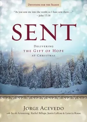 Küldött áhítatok az évszakra: A remény ajándékának átadása karácsonykor - Sent Devotions for the Season: Delivering the Gift of Hope at Christmas