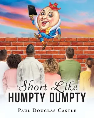 Rövid, mint Humpty Dumpty - Short Like Humpty Dumpty