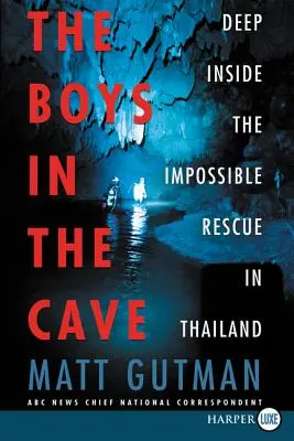 A fiúk a barlangban: A lehetetlen thaiföldi mentőakció mélyén - The Boys in the Cave: Deep Inside the Impossible Rescue in Thailand