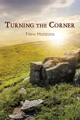 A sarkon fordulás: Új távlatok - Turning the Corner: New Horizons