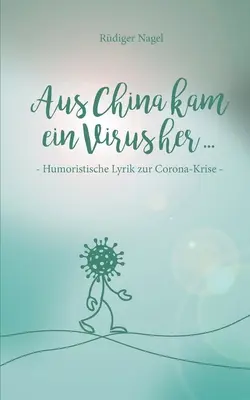 Aus China kam ein Virus: Humoristische Lyrik zur Corona-Krise