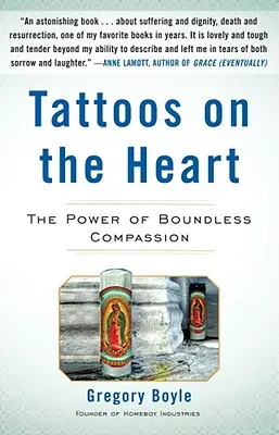 Tetoválások a szíven: A határtalan együttérzés ereje - Tattoos on the Heart: The Power of Boundless Compassion