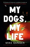 Az én kutyáim, az én életem: Egy vándorló kutyás komédiás élete és öröksége - My Dogs, My Life: The Life and Legacy of a Travelling Canine Comedy Act