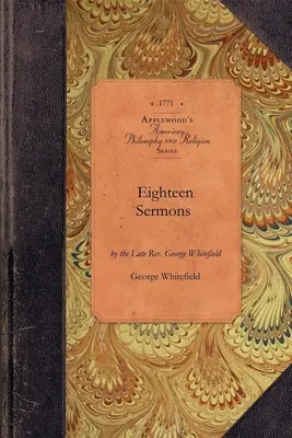 George Whitefield tizennyolc prédikációja - Eighteen Sermons by George Whitefield