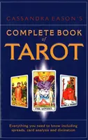 Cassandra Eason's Complete Book Of Tarot - Minden, amit tudnod kell, beleértve a terítéseket, a kártyaelemzést és a jóslást. - Cassandra Eason's Complete Book Of Tarot - Everything you need to know including spreads, card analysis and divination