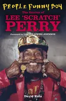 People Funny Boy - Lee 'Scratch' Perry zsenialitása - People Funny Boy - The Genius of Lee 'Scratch' Perry