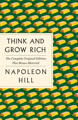 Gondolkodj és gazdagodj: A teljes eredeti kiadás plusz bónusz anyagok: (GPS útmutató az élethez) - Think and Grow Rich: The Complete Original Edition Plus Bonus Material: (a GPS Guide to Life)