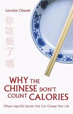 Miért nem számolják a kínaiak a kalóriákat - Why the Chinese Don't Count Calories